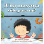 ¡Una mascota sólo para mí! - Hardcover