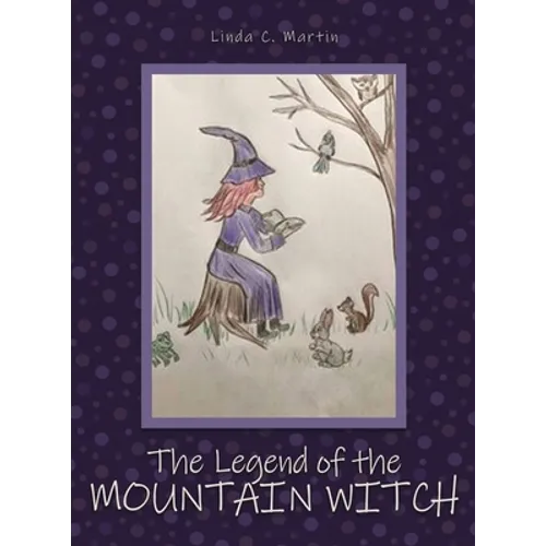 The Legend of the Mountain Witch - Hardcover