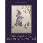 The Legend of the Mountain Witch - Hardcover