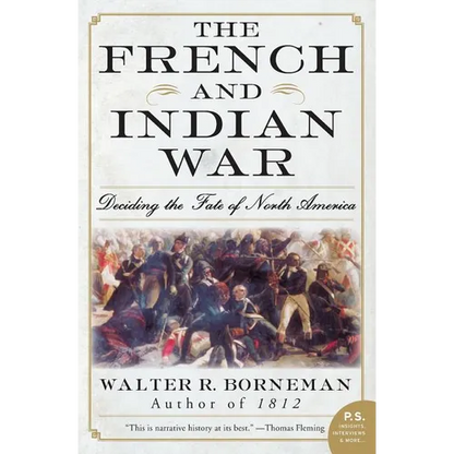 The French and Indian War: Deciding the Fate of North America - Paperback