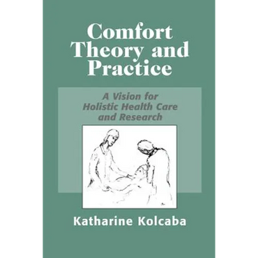 Comfort Theory and Practice: A Vision for Holistic Health Care and Research - Paperback