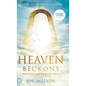 Heaven Beckons: Discover the Glory That Awaits You in the Afterlife - Hardcover
