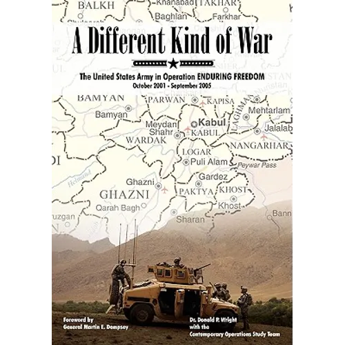 A Different Kind of War: The United States Army in Operation Enduring Freedom, October 2001 - September 2005 - Paperback