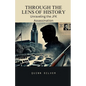 Through the Lens of History: Unraveling the JFK Assassination - Paperback