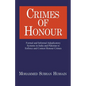 Crimes of Honor: Formal and Informal Adjudicatory Systems in India and Pakistan to Enforce and Contest Honour Crimes - Paperback