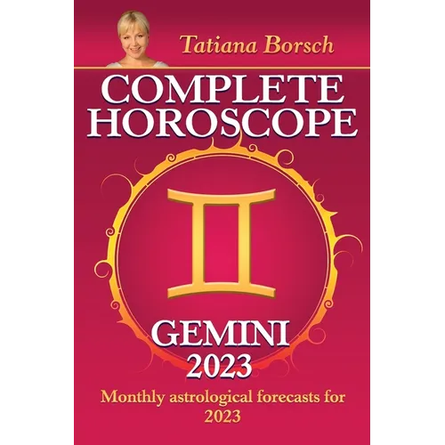 Complete Horoscope Gemini 2023: Monthly Astrological Forecasts for 2023 - Paperback