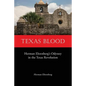 Texas Blood: Herman Ehrenberg's Odyssey in the Texas Revolution - Paperback