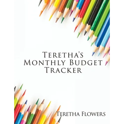 Teretha's Monthly Budget Tracker - Paperback