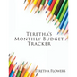 Teretha's Monthly Budget Tracker - Paperback