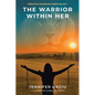 The Warrior within Her - Paperback