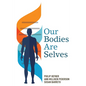 Our Bodies Are Selves - Paperback