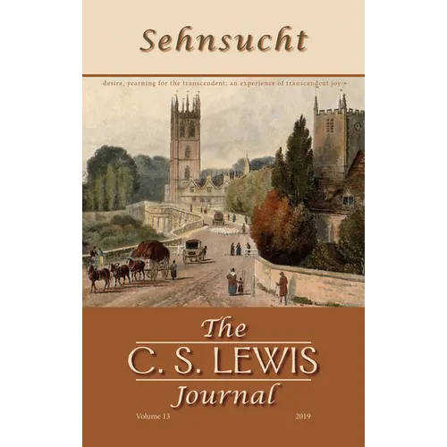Sehnsucht: The C. S. Lewis Journal: Volume 13, 2019 - Paperback