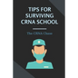 Tips For Surviving CRNA School: The CRNA Chase: How To Prepare For A School Nurse - Paperback