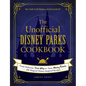 The Unofficial Disney Parks Cookbook: From Delicious Dole Whip to Tasty Mickey Pretzels, 100 Magical Disney-Inspired Recipes - Hardcover