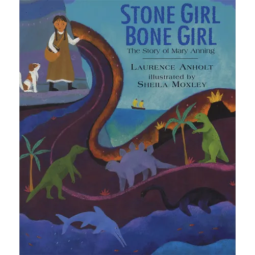 Stone Girl Bone Girl: The Story of Mary Anning of Lyme Regis - Paperback