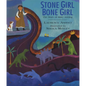 Stone Girl Bone Girl: The Story of Mary Anning of Lyme Regis - Paperback