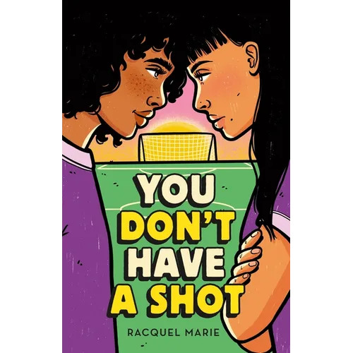 You Don't Have a Shot - Hardcover