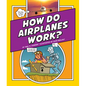 How Do Airplanes Work? - Library Binding