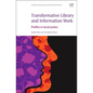 Transformative Library and Information Work: Profiles in Social Justice - Paperback