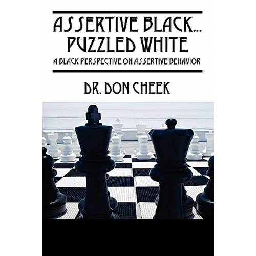 Assertive Black...Puzzled White: A Black Perspective on Assertive Behavior - Paperback