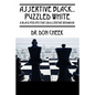 Assertive Black...Puzzled White: A Black Perspective on Assertive Behavior - Paperback
