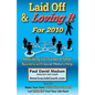Laid Off & Loving It for 2010: Rebuilding Your Career or Small Business with Social Media's Help - Paperback