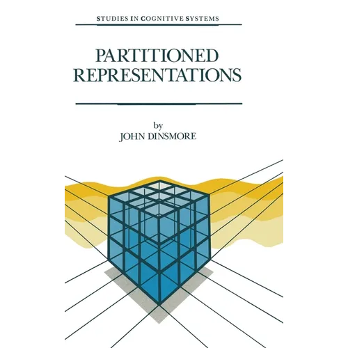Partitioned Representations: A Study in Mental Representation, Language Understanding and Linguistic Structure - Hardcover