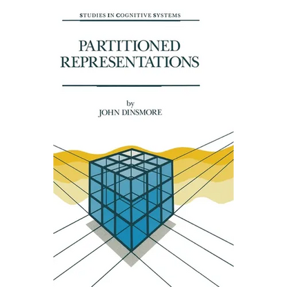 Partitioned Representations: A Study in Mental Representation, Language Understanding and Linguistic Structure - Hardcover