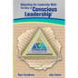 Debunking the Leadership Myth: The Story of Conscious Leadership - Paperback