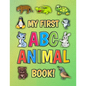 My First ABC Animal Book!: Funny Basic Alphabet Animal Book for Preschool Pre K Kindergarten Children And Kid Ages 3-5 - Gift For 3,4,5 Year Old - Paperback