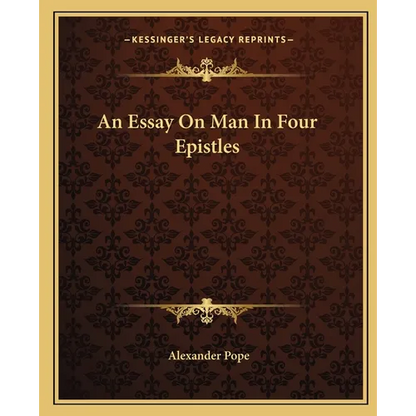 An Essay On Man In Four Epistles - Paperback