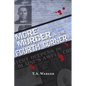 More Murder in the Fourth Corner: True Stories of Whatcom & Skagit Counties' Earliest Homicides - Paperback