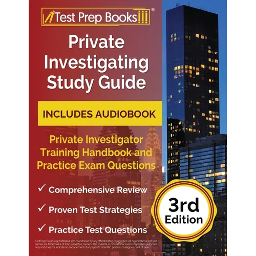 Private Investigating Study Guide: Private Investigator Training Handbook and Practice Exam Questions [3rd Edition] - Paperback