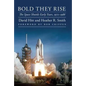 Bold They Rise: The Space Shuttle Early Years, 1972-1986 - Hardcover