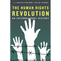The Human Rights Revolution: An International History - Paperback