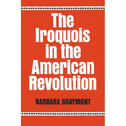 The Iroquois in the American Revolution - Paperback
