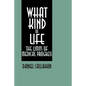 What Kind of Life?: The Limits of Medical Progress - Paperback