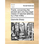 Tracts, Concerning the Ancient and Only True Legal Means of National Defence, by a Free Militia. ... - Paperback