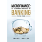 Microfinance: An Economic Analysis of Banking to the Poor - Paperback