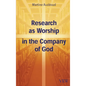 Research as Worship in the Company of God - Hardcover