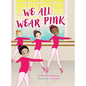 We All Wear Pink - Hardcover