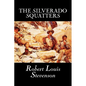 The Silverado Squatters by Robert Louis Stevenson, Fiction, Classics, Historical, Literary - Paperback