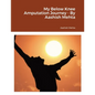 My Below Knee Amputation Journey - By Aashish Mehta - Paperback