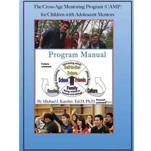 The Cross-Age Mentoring Program (CAMP) for Children with Adolescent Mentors: Program Manual - Paperback