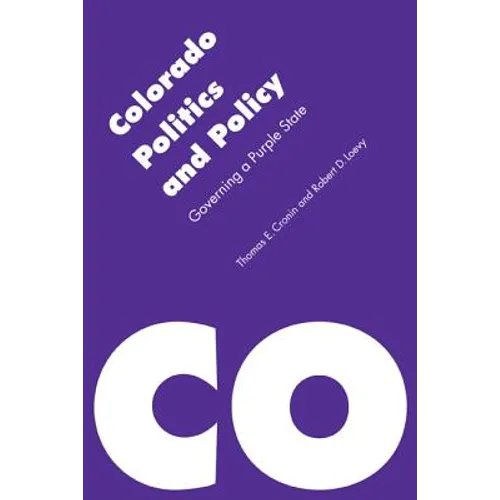Colorado Politics and Policy: Governing a Purple State - Paperback