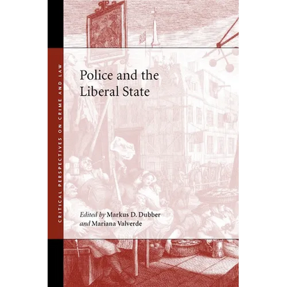 Police and the Liberal State - Hardcover