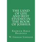 The Land of Life and Rest Studies in the Book of Joshua: Keswick Bible Readings - Paperback