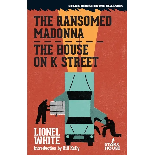 The Ransomed Madonna / The House on K Street - Paperback