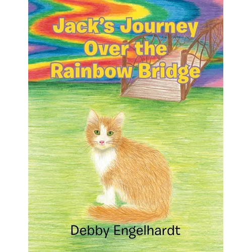 Jack's Journey over the Rainbow Bridge - Paperback