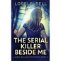 The Serial Killer Beside Me - Hardcover